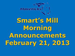 Smart’s Mill Morning Announcements February 21, 2013