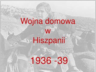Wojna domowa w Hiszpanii 1936 -39