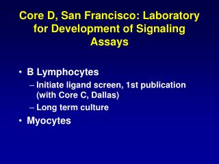 Core D, San Francisco: Laboratory for Development of Signaling Assays