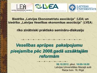 Veselības aprūpes pakalpojumu pieejamība pēc 2008.gadā uzsāktajām reformām