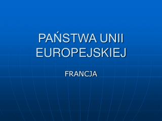 PAŃSTWA UNII EUROPEJSKIEJ