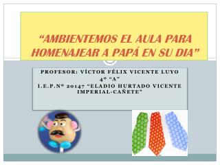 “AMBIENTEMOS EL AULA PARA HOMENAJEAR A PAPÁ EN SU DIA”