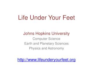 Life Under Your Feet Johns Hopkins University Computer Science Earth and Planetary Sciences