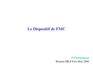 Le Dispositif de FMC