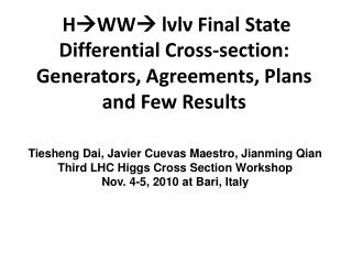 Tiesheng Dai, Javier Cuevas Maestro, Jianming Qian Third LHC Higgs Cross Section Workshop