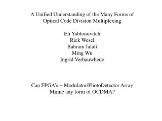 A Unified Understanding of the Many Forms of Optical Code Division Multiplexing Eli Yablonovitch