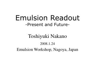 Emulsion Readout - Present and Future-