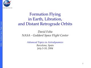 Formation Flying in Earth, Libration, and Distant Retrograde Orbits David Folta