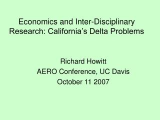 Economics and Inter-Disciplinary Research: California’s Delta Problems