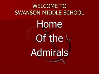 WELCOME TO SWANSON MIDDLE SCHOOL