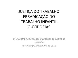 JUSTIÇA DO TRABALHO ERRADICAÇÃO DO TRABALHO INFANTIL OUVIDORIAS