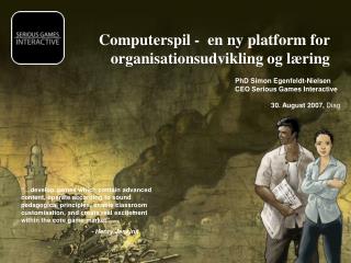 Computerspil - en ny platform for organisationsudvikling og læring