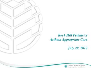 Rock Hill Pediatrics Asthma Appropriate Care July 29, 2012