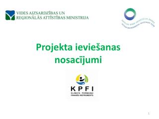 Projekta ieviešanas nosacījumi