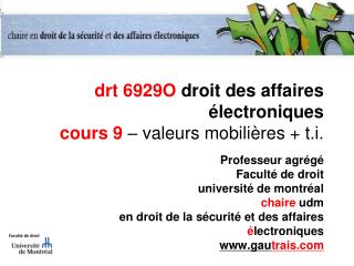 drt 6929O droit des affaires électroniques cours 9 – valeurs mobilières + t.i.