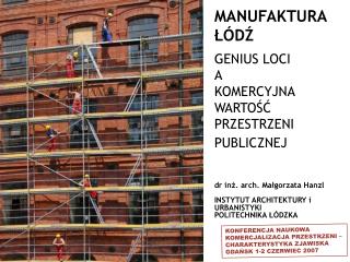 MANUFAKTURA ŁÓDŹ GENIUS LOCI A KOMERCYJNA WARTOŚĆ PRZESTRZENI PUBLICZNEJ