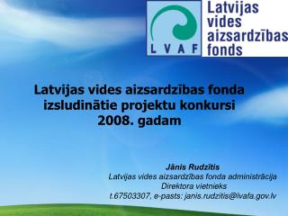 Latvijas vides aizsardzības fonda izsludinātie projektu konkursi 2008. gadam