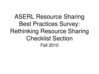 ASERL Resource Sharing Best Practices Survey: Rethinking Resource Sharing Checklist Section