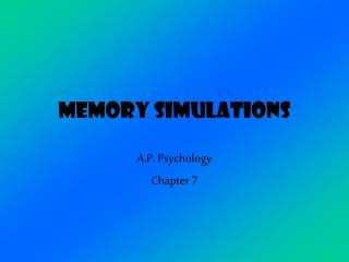 Memory Simulations