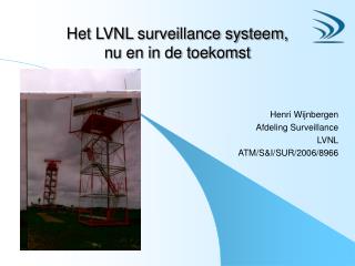 Het LVNL surveillance systeem, nu en in de toekomst