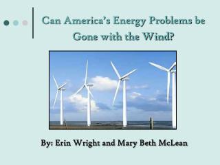 Can America’s Energy Problems be Gone with the Wind?