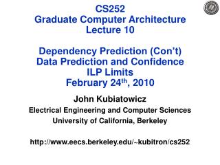 John Kubiatowicz Electrical Engineering and Computer Sciences University of California, Berkeley