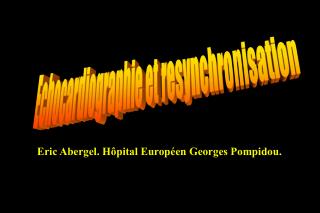 Eric Abergel. Hôpital Européen Georges Pompidou.