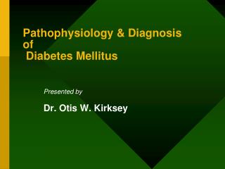 Pathophysiology &amp; Diagnosis of Diabetes Mellitus