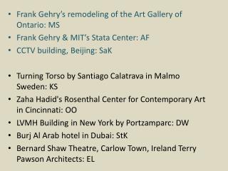 Frank Gehry’s remodeling of the Art Gallery of Ontario: MS Frank Gehry &amp; MIT’s Stata Center: AF