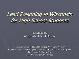 Lead Poisoning in Wisconsin for High School Students Presented by Wisconsin School Nurses