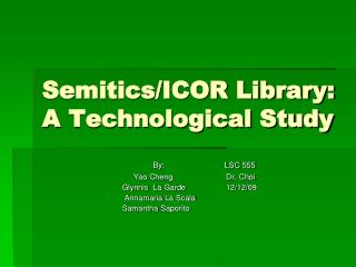 Semitics/ICOR Library: A Technological Study