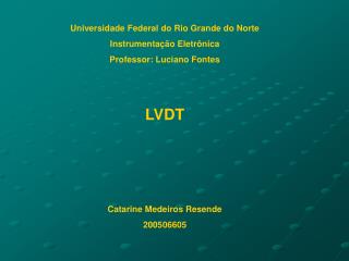 Universidade Federal do Rio Grande do Norte Instrumentação Eletrônica Professor: Luciano Fontes