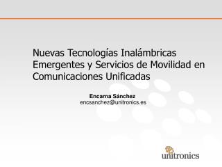 Nuevas Tecnologías Inalámbricas Emergentes y Servicios de Movilidad en Comunicaciones Unificadas