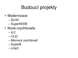 Budouc í projekty