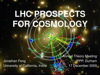 LHC PROSPECTS FOR COSMOLOGY