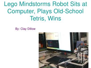 Lego Mindstorms Robot Sits at Computer, Plays Old-School Tetris, Wins