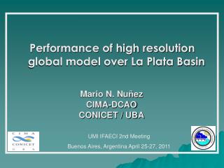 Performance of high resolution global model over La Plata Basin