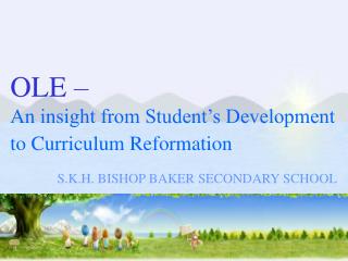 OLE – An insight from Student’s Development to Curriculum Reformation