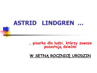 ASTRID LINDGREN …