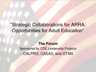 “ Strategic Collaborations for ARRA: Opportunities for Adult Education”