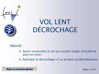 VOL LENT DÉCROCHAGE