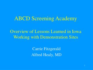 ABCD Screening Academy Overview of Lessons Learned in Iowa Working with Demonstration Sites