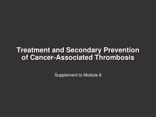 Treatment and Secondary Prevention of Cancer-Associated Thrombosis