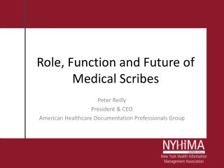 Role, Function and Future of Medical Scribes