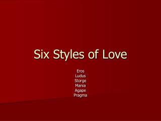 Six Styles of Love