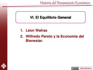 Léon Walras Wilfredo Pareto y la Economía del Bienestar.