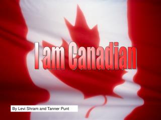 I am Canadian