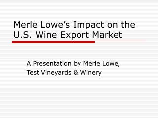 Merle Lowe’s Impact on the U.S. Wine Export Market