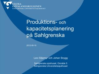 Produktions- och kapacitetsplanering på Sahlgrenska 2012-05-10