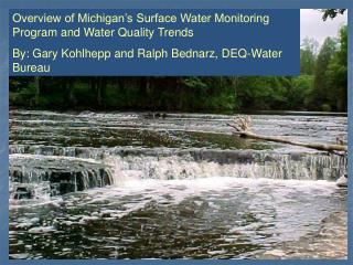 Overview of Michigan’s Surface Water Monitoring Program and Water Quality Trends